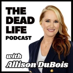 Allison’s podcast, The Dead Life.