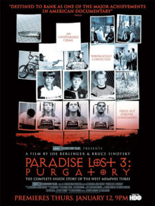 Paradise Lost 3: Purgatory, directed by Joe Berlinger and Bruce Sinofsky.